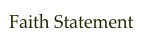 Faith Statement